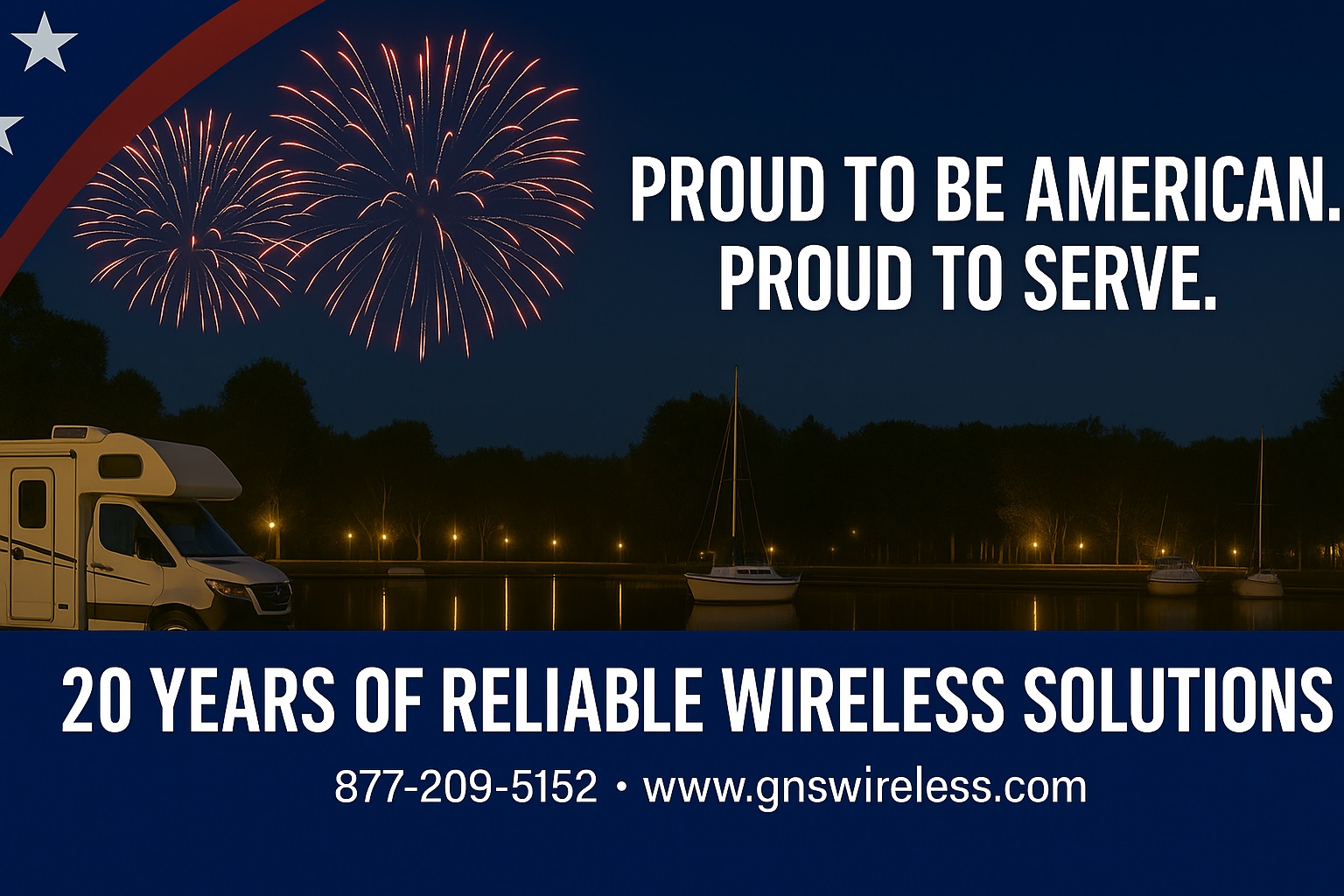 Proud to Be American. Proud to Serve. American-made Wireless Solutions